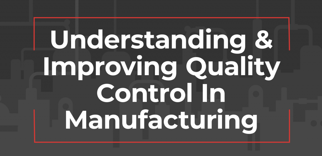 Quality control prevents defective products from reaching the customer which helps avoid losing business and boost revenues.